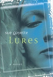 Lures (Sue Goyette)