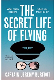 The Secret Life of Flying (Captain Jeremy Burfoot)