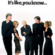 It's Like, You Know... (1999-2001)