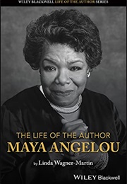 The Life of the Author Maya Angelou (Linda Wagner-Martin)