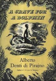 A Grave for a Dolphin (Alberto Denti Di Pirajno)