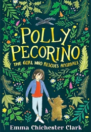 Polly Pecorino: The Girl Who Rescues Animals (Emma Chichester Clark)