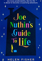 Joe Nuthin&#39;s Guide to Life (Helen Fisher)