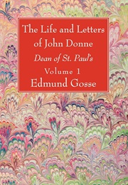 The Life and Letters of John Donne (2 Vols) (Edmund Gosse)
