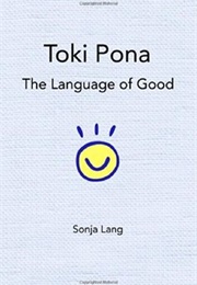 Toki Pona: The Language of Good (Sonja Lang)