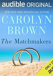 The Matchmakers (Carolyn Brown)