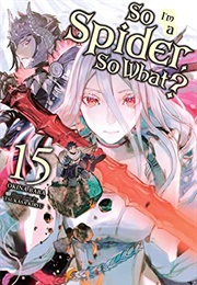 So I'm a Spider, So What?, Vol. 15 (Okina Baba)