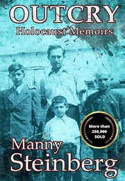 Outcry: Holocaust Memoirs (Holocaust Survivor Memoirs World War II) (Steinberg, Manny)