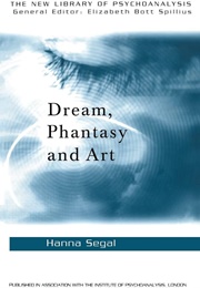 Dream, Phantasy and Art (Hannah Segal)