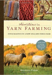 Adventures in Yarn Farming (Barbara Parry)