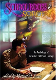 Schoolbooks & Sorcery (Michael M. Jones)