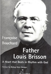 Father Louis Brisson (Francoise Bouchard)