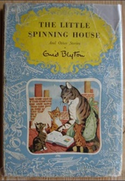 The Little Spinning House (Enid Blyton)