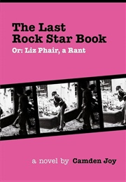 The Last Rock Star Book, Or: Liz Phair, a Rant (Camden Joy)