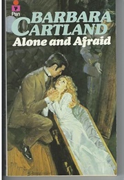 Alone and Afraid (Barbara Cartland)