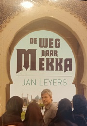 De Weg Naar Mekka