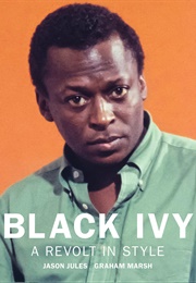 Black Ivy: A Revolt in Style (Jason Jules)