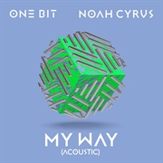 My Way - Acoustic - One Bit, Noah Cyrus