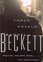 Three Novels: Molloy, Malone Dies, the Unnamable (Samuel Beckett)