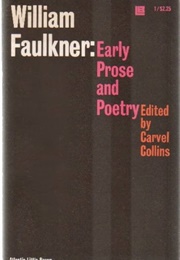 William Faulkner: Early Prose and Poetry (Edited by Carvel Collins)