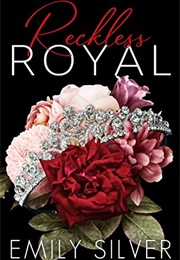 Reckless Royal (Emily Silver)