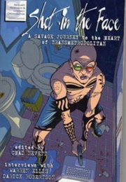 Shot in the Face: A Strange Journey to the Heart of Transmetropolitan (Chad Nevett)