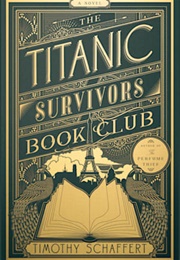 The Titanic Survivors Book Club (Timothy Schaffert)