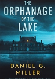 The Orphanage by the Lake (Daniel G. Miller)