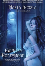 Haunted Honeymoon (Marta Acosta)