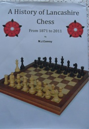 A History of Lancashire Chess (M J Conroy)