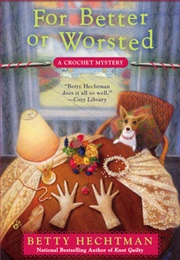 For Better or Worsted (Betty Hechtman)