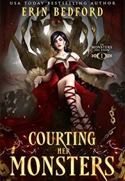 Courting Her Monsters (Erin Bedford)