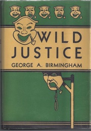 Wild Justice (George A. Birmingham)