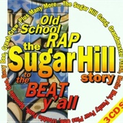 Old School Rap – the Sugar Hill Story (To the Beat Y'all)