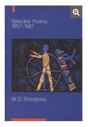 Selected Poems 1957-1987 (W. D. Snodgrass)