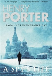 A Spy's Life (Henry Porter)