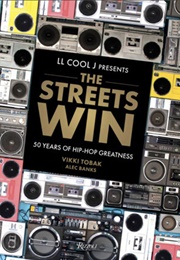 The Streets Win: 50 Years of Hip-Hop Greatness (Vikki Tobak)