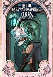 On the Care and Keeping of Orcs (Kass O'shire)