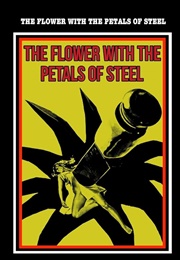 The Flower With the Petals of Steel (1973)