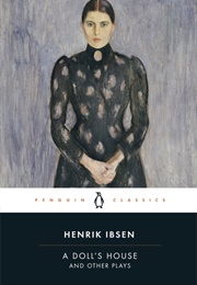 A Doll's House and Other Plays (Henrik Ibsen)