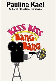Kiss Kiss Bang Bang (Pauline Kael)