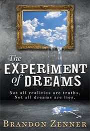 The Experiment of Dreams (Brandon Zenner)