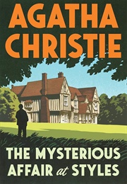 The Mysterious Affair at Styles: Poirot's First Case (Christie, Agatha)
