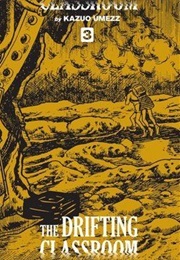 The Drifting Classroom Vol. 3 (Kazuo Umezz)