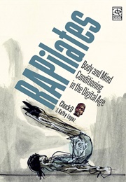 Rapilates: Body and Mind Conditioning in the Digital Age (Chuck D.)