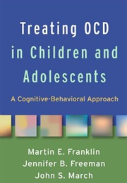 Treating OCD in Children and Adolescents (Martin E. Franklin, Jennifer B. Freeman, John S. M)