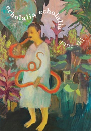 Echolalia Echolalia (Jane Shi)