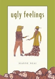 Ugly Feelings (Sianne Ngai)
