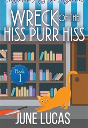 Wreck of the Hiss Purr Hiss (June Lucas)