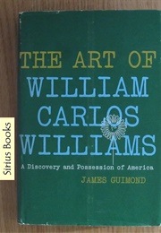 The Art of William Carlos Williams (James Guimond)
